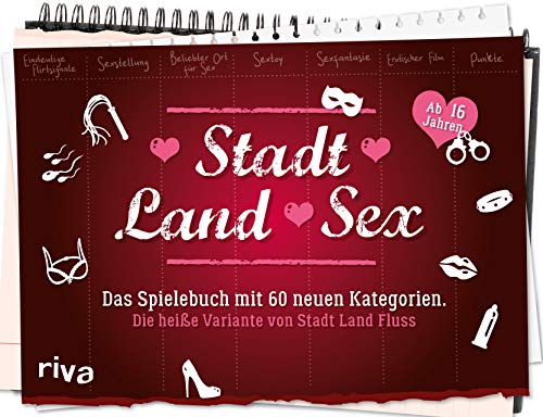 Stadt Land Sex: Das Spielebuch mit 60 neuen Kategorien – Die heiße Variante von Stadt-Land-Fluss von RIVA