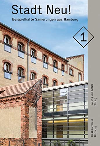 Stadt Neu! 1: Beispielhafte Sanierungen aus Hamburg (Stadt neu!: Beispielhafte Sanierungen aus Hamburg) von Dölling u. Galitz