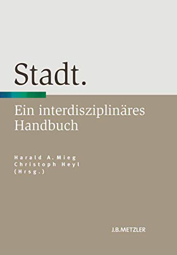 Stadt: Ein interdisziplinäres Handbuch von J.B. Metzler