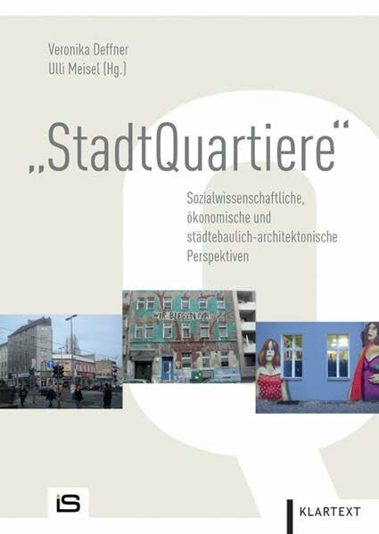 StadtQuartiere: Sozialwissenschaftliche, ökonomische und städtebaulich-architektonische Perspe... StadtQuartiere: Sozialwissenschaftliche, ökonomische und städtebaulich-architektonische Perspe...