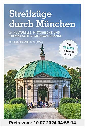 Stadtführer SZ: Streifzüge durch München. 24 kulturelle, historische und thematische Stadtspaziergänge durch Münchner Stadtviertel