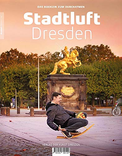 Stadtluft Dresden 4: Das Bookzin zum Durchatmen Stadtluft Dresden 4: Das Bookzin zum Durchatmen
