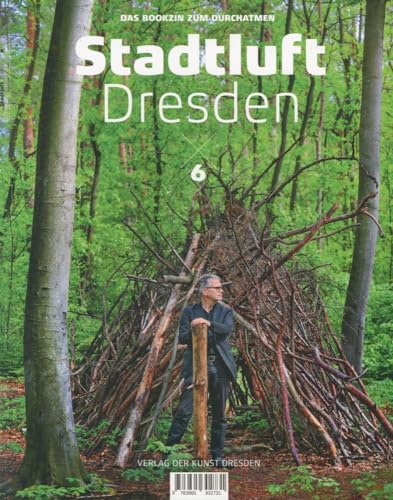 Stadtluft Dresden 6: Das Bookzin zum Durchatmen von Verlag der Kunst Dresden Ingwert Paulsen jr.