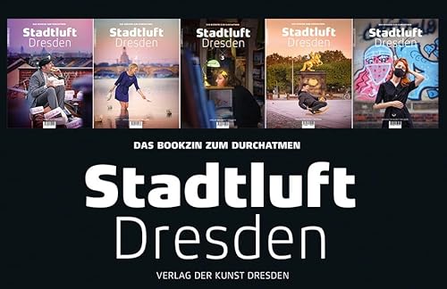 Stadtluft Dresden Pentalogie: Das Bookzin zum Durchatmen. Band 1 bis 5 von Verlag der Kunst Dresden Ingwert Paulsen jr.