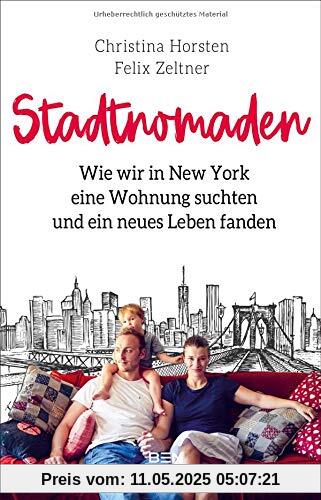 Stadtnomaden: Wie wir in New York eine Wohnung suchten und ein neues Leben fanden Stadtnomaden: Wie wir in New York eine Wohnung suchten und ein neues Leben fanden