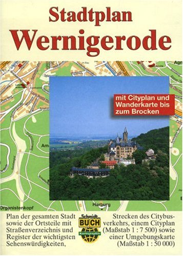 Stadtplan Wernigerode: Stadtplan 1:15000. Mit Cityplan 1:7500 u. Umgebungskte 1:50000