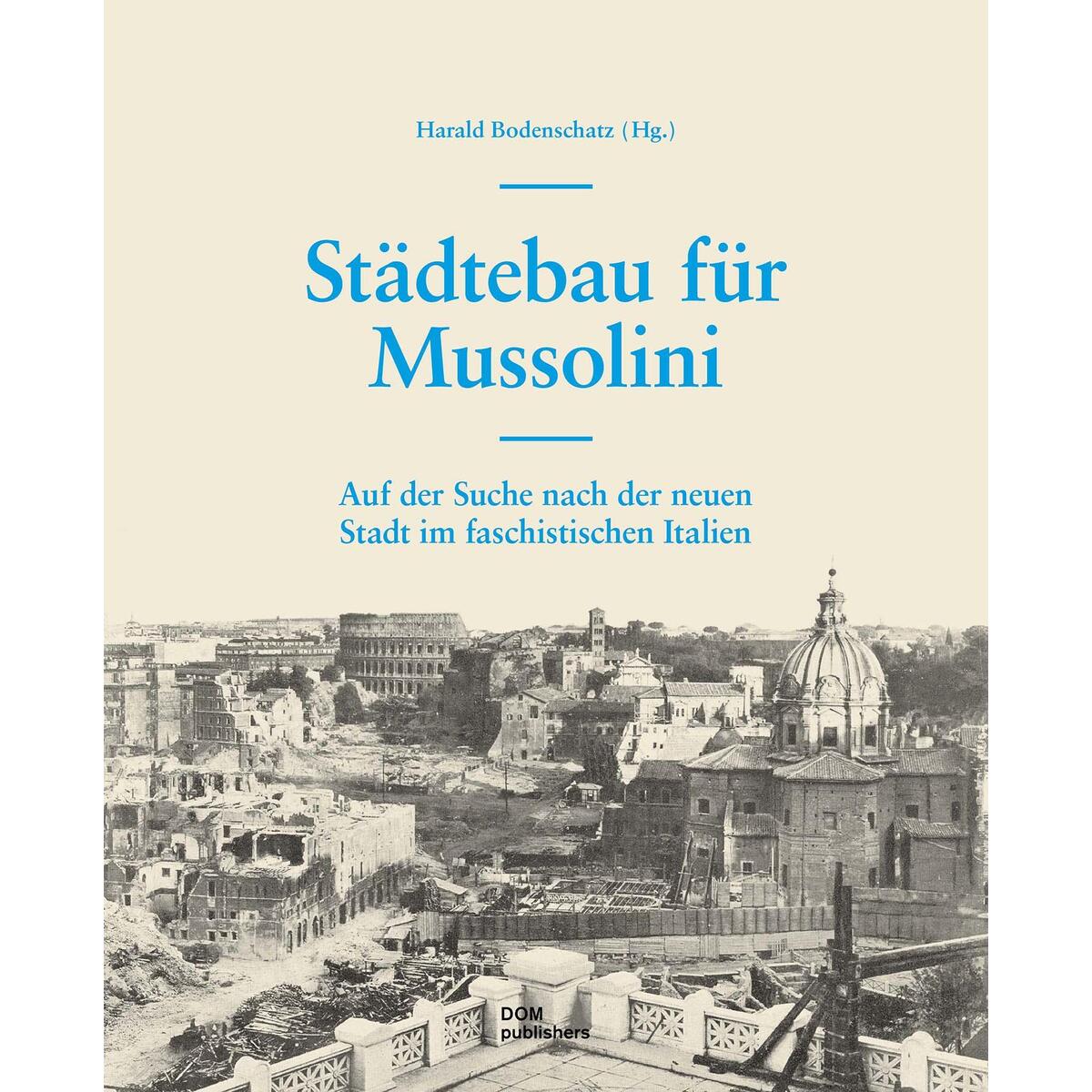 Städtebau für Mussolini Städtebau für Mussolini von DOM Publishers