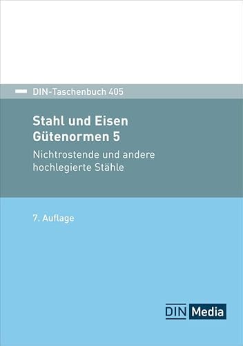 Stahl und Eisen: Gütenormen 5: Nichtrostende und andere hochlegierte Stähle (DIN-Taschenbuch) von DIN Media