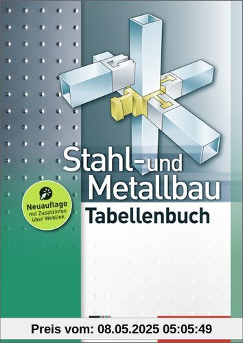 Stahl- und Metallbau Tabellenbuch: 1. Auflage, 2013