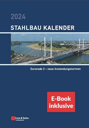 Stahlbau-Kalender 2024: Schwerpunkt: Eurocode 3 - neue Anwendungsnormen (inkl. E-Book als ePDF) (Stahlbau-Kalender-eBundle)