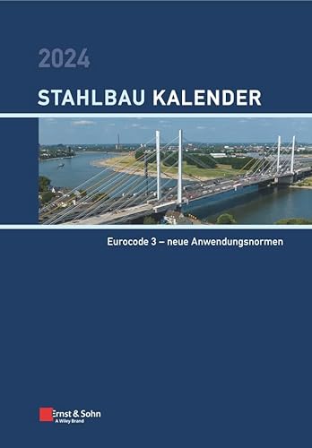 Stahlbau-Kalender 2024: Schwerpunkt: Eurocode 3 - neue Anwendungsnormen von Ernst & Sohn