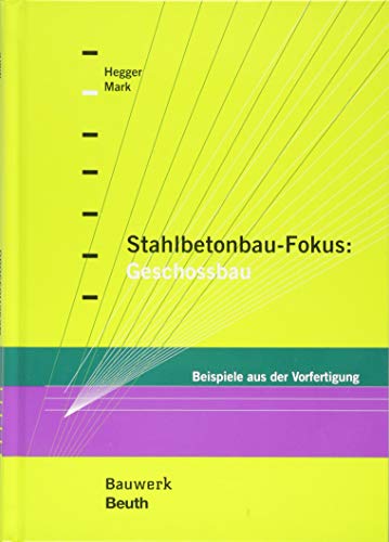 Stahlbetonbau-Fokus: Geschossbau: Beispiele aus der Vorfertigung (Bauwerk) von Beuth Verlag