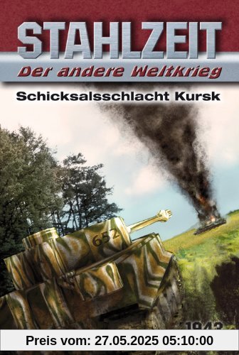 Stahlzeit, Band 1, Schicksalsschlacht Kursk Stahlzeit, Band 1, Schicksalsschlacht Kursk