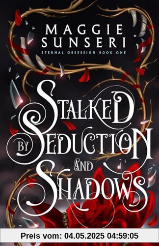 Stalked by Seduction and Shadows (Eternal Obsession, Band 1)