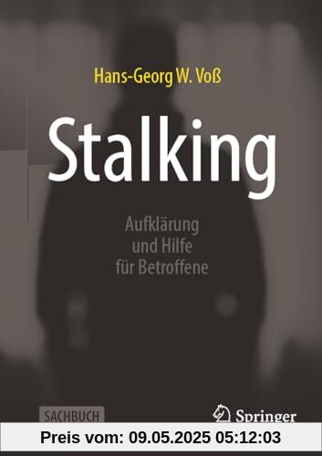 Stalking: Aufklärung und Hilfe für Betroffene Stalking: Aufklärung und Hilfe für Betroffene