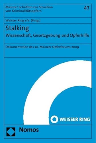 Stalking: Wissenschaft, Gesetzgebung und Opferhilfe von Nomos