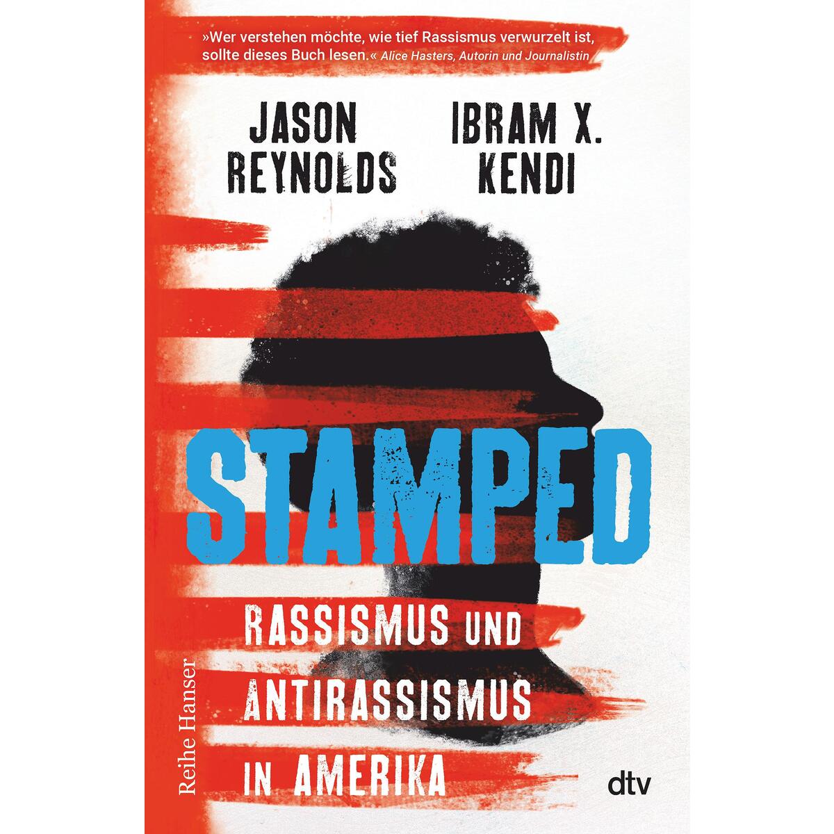 Stamped - Rassismus und Antirassismus in Amerika Stamped - Rassismus und Antirassismus in Amerika von dtv Verlagsgesellschaft