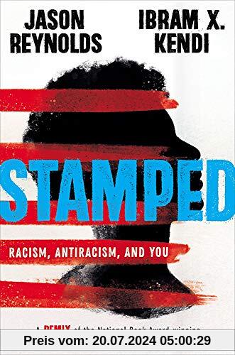 Stamped: Racism, Antiracism, and You: A Remix of the National Book Award-winning Stamped from the Beginning