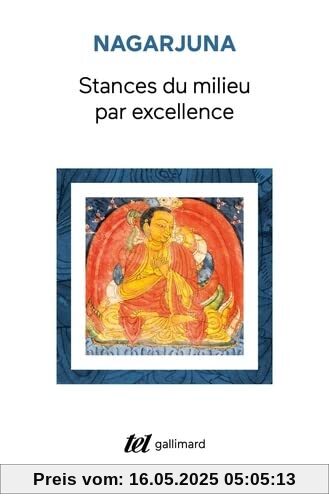Stances du milieu par excellence: (Madhyamaka-kārikās)