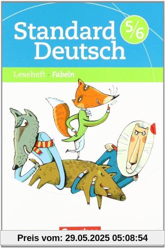 Standard Deutsch: 5./6. Schuljahr - Fabeln: Leseheft mit Lösungen Standard Deutsch: 5./6. Schuljahr - Fabeln: Leseheft mit Lösungen
