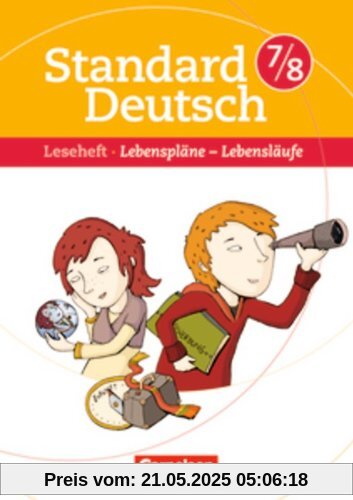 Standard Deutsch: 7./8. Schuljahr - Lebenspläne - Lebensläufe: Leseheft mit Lösungen Standard Deutsch: 7./8. Schuljahr - Lebenspläne - Lebensläufe: Leseheft mit Lösungen