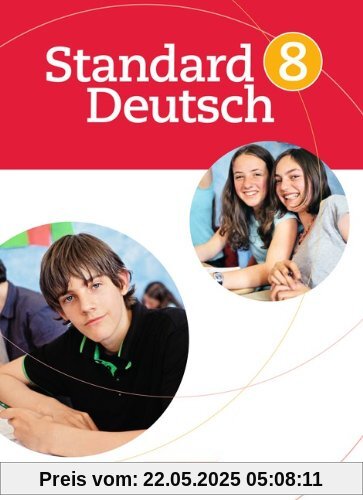 Standard Deutsch: 8. Schuljahr - Schülerbuch Standard Deutsch: 8. Schuljahr - Schülerbuch