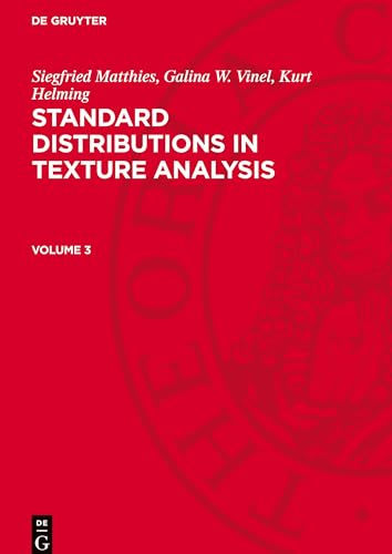 Siegfried Matthies; Galina W. Vinel; Kurt Helming: Standard Distributions... / Standard distributions in texture analysis, Vol. 3: SDTA-B, Volume 3 ... Standard Distributions in Texture Analysis) von De Gruyter