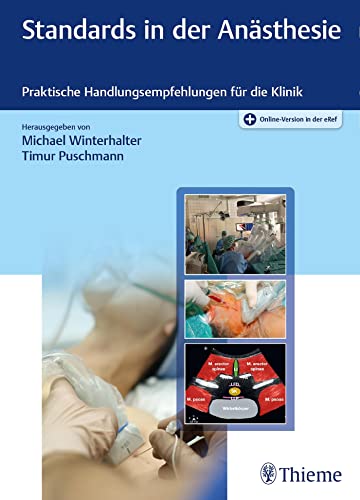 Standards in der Anästhesie: Praktische Handlungsempfehlungen für die Klinik Standards in der Anästhesie: Praktische Handlungsempfehlungen für die Klinik
