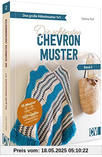 Standardwerk: Das große Häkelmuster 1x1 – Die schönsten Chevronmuster Band 2: Häkeln für Anfänger und Fortgeschrittene.