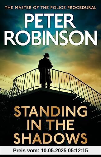 Standing in the Shadows: The last novel in the number one bestselling Alan Banks crime series