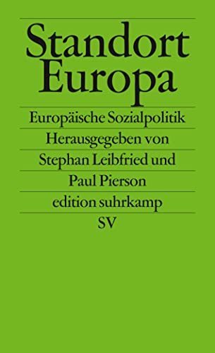 Standort Europa: Sozialpolitik zwischen Nationalstaat und Euopäischer Integration (edition suhrkamp) von Suhrkamp Verlag