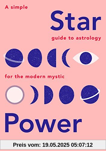 Star Power: A Simple Guide to Astrology for the Modern Mystic