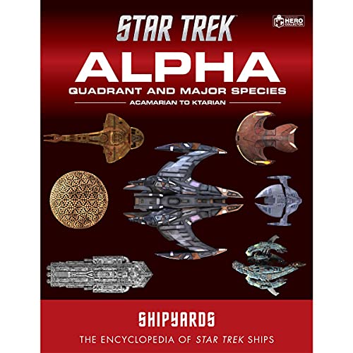 Star Trek Shipyards: Alpha Quadrant and Major Species Volume 1: Acamarian to Ktarian