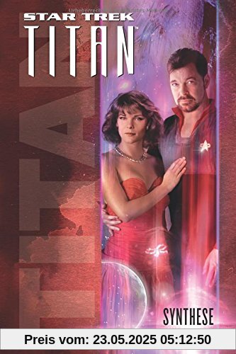 Star Trek - Titan 6: Synthese Star Trek - Titan 6: Synthese