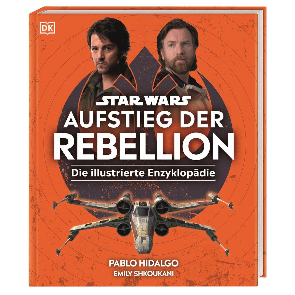 Star Wars(TM) Aufstieg der Rebellion Die illustrierte Enzyklopädie von Dorling Kindersley Verlag
