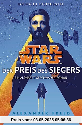 Star Wars™ - Der Preis des Siegers: Ein Alphabet-Geschwader-Roman (Die Alphabet-Geschwader-Reihe, Band 3)