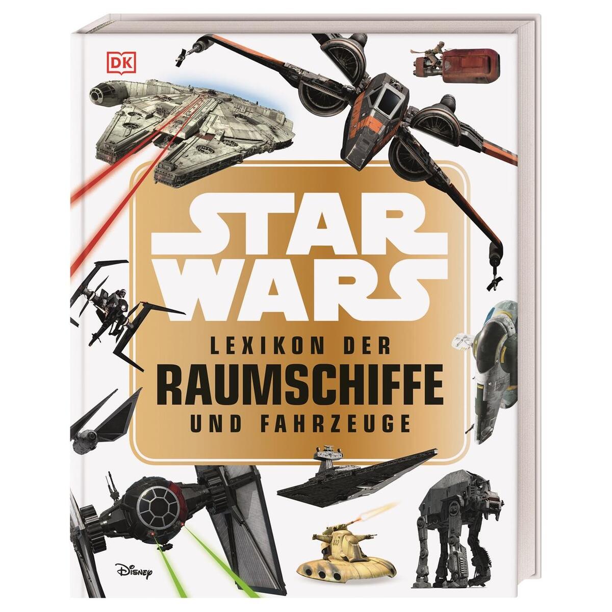 Star Wars(TM) Lexikon der Raumschiffe und Fahrzeuge von Dorling Kindersley Verlag
