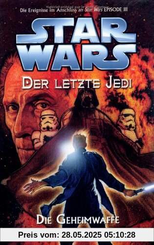 Star Wars - Der letzte Jedi, Bd. 7: Die Geheimwaffe Star Wars - Der letzte Jedi, Bd. 7: Die Geheimwaffe