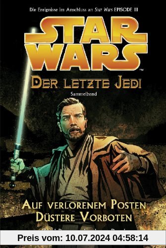 Star Wars - Der letzte Jedi: Sammelband 1 (enthält Bd. 1 Auf verlorenem Posten, Bd. 2 Düstere Vorboten)