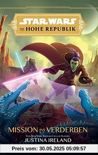 Star Wars Jugendroman: Die Hohe Republik - Mission ins Verderben