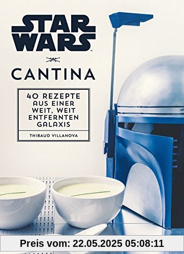 Star Wars Kochbuch: Cantina: 40 Rezepte aus einer weit, weit entfernten Galaxis Star Wars Kochbuch: Cantina: 40 Rezepte aus einer weit, weit entfernten Galaxis