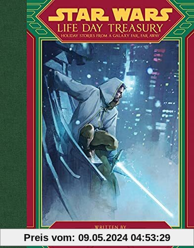 Star Wars Life Day Treasury: Holiday Stories From a Galaxy Far, Far Away