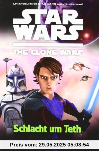 Star Wars The Clone Wars: Du entscheidest, Bd. 2: Schlacht um Teth Star Wars The Clone Wars: Du entscheidest, Bd. 2: Schlacht um Teth
