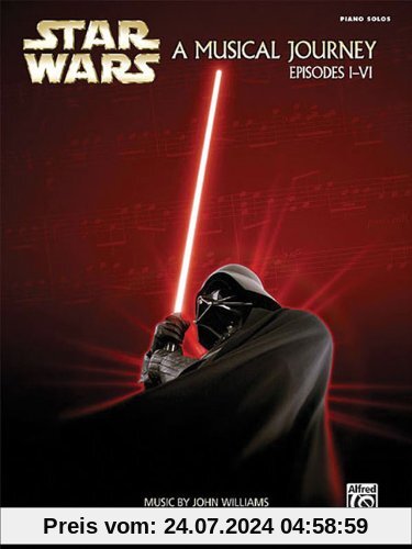 Star Wars. A Musical Journey, Episodes I-VI, for Piano Solo