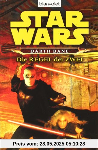 Star Wars: Darth Bane - Die Regel der Zwei Star Wars: Darth Bane - Die Regel der Zwei