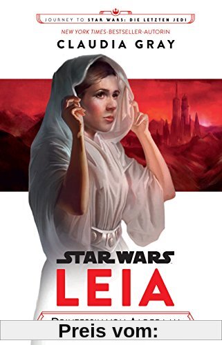 Star Wars: Journey to Star Wars: Die letzen Jedi: Leia, Prinzessin von Alderaan