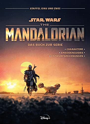 Star Wars: The Mandalorian - Das Buch zur Serie: Staffel Eins und Zwei: Charaktere - Episodenguides - Entwurfszeichnungen von Panini