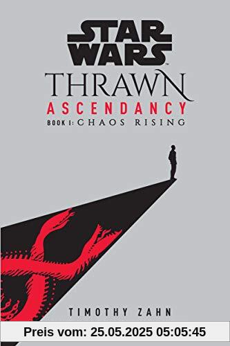 Star Wars: Thrawn Ascendancy (Book I: Chaos Rising) (Star Wars: The Ascendancy Trilogy, Band 1)
