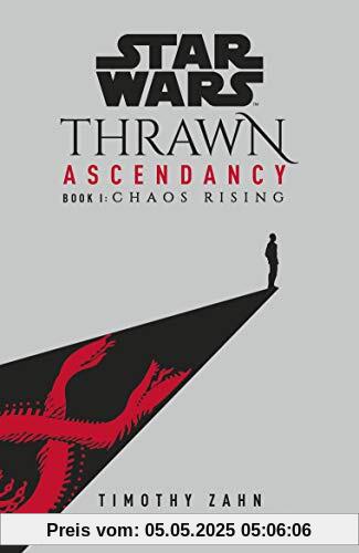 Star Wars: Thrawn Ascendancy: (Book 1: Chaos Rising)