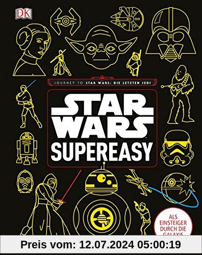 Star WarsTM  supereasy: Als Einsteiger durch die Galaxis. Journey to Star Wars: Die letzten Jedi